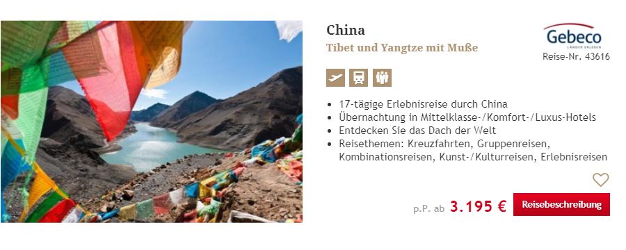 17 Tage China-Tibet-Rundreise vom Vom Yangtze zum Mount Everest - Reisezeitraum 2023/2024 - Buchbar ab € 3.195.- / pro Person - Im Reisepreis enthalten sind ausgesuchte 3 bis 4 Sterne Hotels inklusive Flug an Frankfurt, München, Berlin. Hamburg, Wien und Zürich